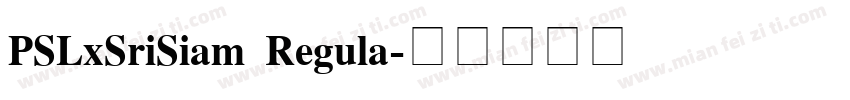 PSLxSriSiam Regula字体转换